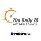 Podcast The Daily 10 with Matt Chernoff
