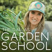 Podcast The Dallas Garden School