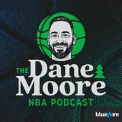 Podcast The Dane Moore NBA Podcast