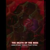 Podcast The Death Of The Bees and Other Things That Sting