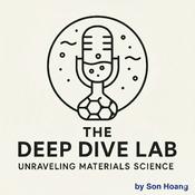Podcast The Deep Dive Lab: Unraveling Materials Science