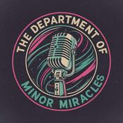Podcast The Department Of Minor Miracles