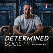 Podcast The Determined Society with Shawn French
