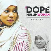 Podcast The DOPE Muslim Woman Podcast