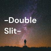 Podcast The -Double Slit- Podcast​