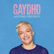Podcast GAYDHD with EMMA WILLMAN
