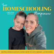 Podcast The Homeschooling Mompreneur | Christian Mom, Homeschoolinh and Entrepreneurship