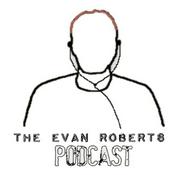 Podcast The Evan Roberts Podcast