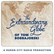 Podcast The Extraordinary Globe of Tom Bobbajobski
