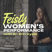 Podcast Feisty Women's Performance