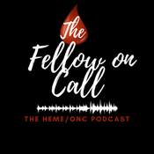 Podcast The Fellow on Call: The Heme/Onc Podcast