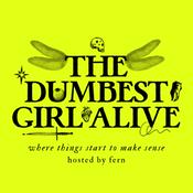 Podcast The Dumbest Girl Alive