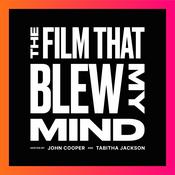 Podcast The Film That Blew My Mind