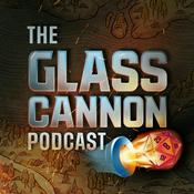 Podcast The Glass Cannon Podcast