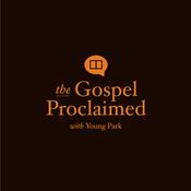 Podcast The Gospel Proclaimed