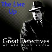 Podcast The Line Up Presented by the Great Detectives of Old Time Radio|Police Radio Drama