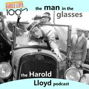 Podcast The Man In The Glasses: The Harold Lloyd Podcast
