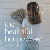 Podcast The Healthful Her