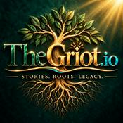 Podcast The Griot | Stories Roots Legacy