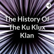 Podcast The History Of The Ku Klux Klan