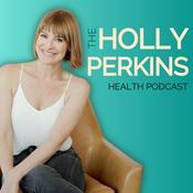 Podcast The Holly Perkins Health Podcast