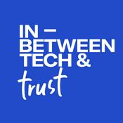 Podcast The in-between tech and trust podcast