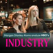 Podcast The Unofficial Companion Show to HBO Max’s Industry | Morgan Stanley Alums Break Down Every Episode