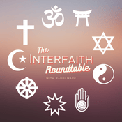 Podcast The Interfaith Roundtable with Rabbi Mark