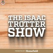 Podcast The Isaac Trotter Show