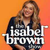 Podcast The Isabel Brown Show