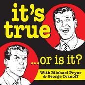 Podcast The It’s True - or Is it? Podcast