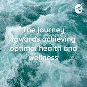 Podcast The Journey towards optimal health