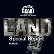 Podcast The Land Special Report by GCLEABJ