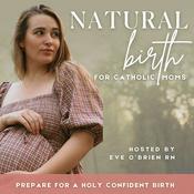 Podcast Natural Birth For Catholic Moms | Faith-Filled Birth Education, Holistic Pregnancy, Unmedicated Labor, Natural Hospital Birth Tips + Birth Stories For A Holy Confident Birth