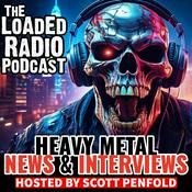 Podcast The Loaded Radio Podcast: Heavy Metal Interviews & Hard Rock News