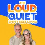 Podcast The Loud Quiet - Empty Nest Living