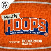 Podcast Mostly Hoops with Mark Titus and Co.
