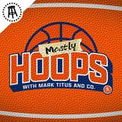 Podcast Mostly Hoops with Mark Titus and Co.
