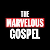 Podcast The Marvelous Gospel