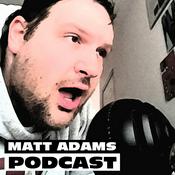 Podcast The Matt Adams Podcast