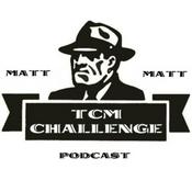 Podcast The Matt & Matt TCM Challenge