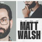 Podcast The Matt Walsh Show
