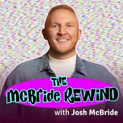 Podcast The McBride Rewind by Josh McBride