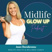 Podcast Midlife Glow Up: Simplifying Fitness, Nutrition and Healthy Habits for Women over 40
