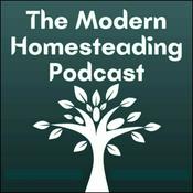 Podcast The Modern Homesteading Podcast