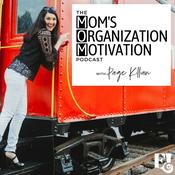 Podcast The Mom's Organization Motivation Podcast