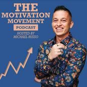 Podcast The Motivation Movement | Inspirational Quotes, Daily Advice, Lifestyle Design, Personal Development