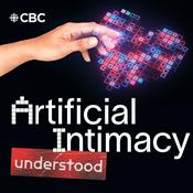 Podcast Understood: Artificial Intimacy