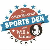 Podcast The New Mexican Sports Den with Will and James