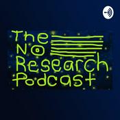 Podcast The No Research Podcast